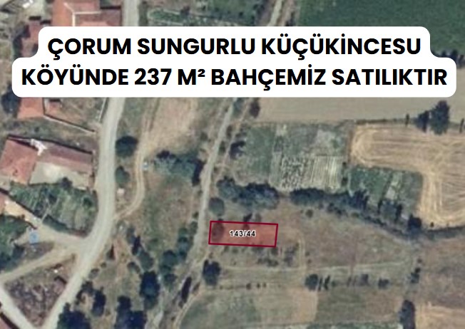 ÇORUM SUNGURLU KÜÇÜKİNCESU KÖYÜNDE 237 M² BAHÇEMİZ SATILIKTIR. - ÇORUM SUNGURLU fotoğraf 8